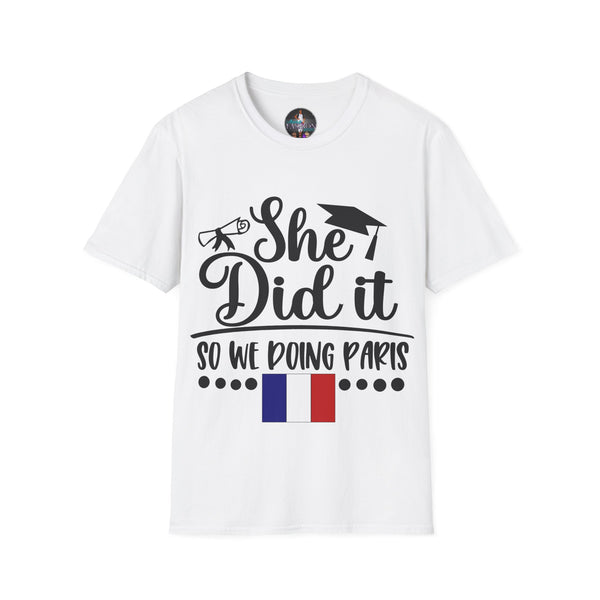 She Did It, So We're Doing Paris - Unisex Softstyle T-Shirt