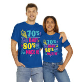 70's Baby 80's Made Me Tee - Absolute fashion 2020