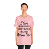 Mortgage Closer Short Sleeve Tee