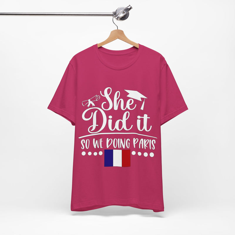 She Did It, So We're Doing Paris - Unisex Jersey Short Sleeve Tee