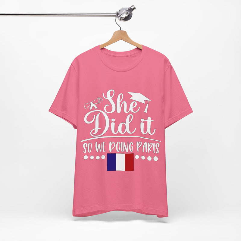 She Did It, So We're Doing Paris - Unisex Jersey Short Sleeve Tee
