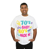 70's Baby 80's Made Me Tee - Absolute fashion 2020