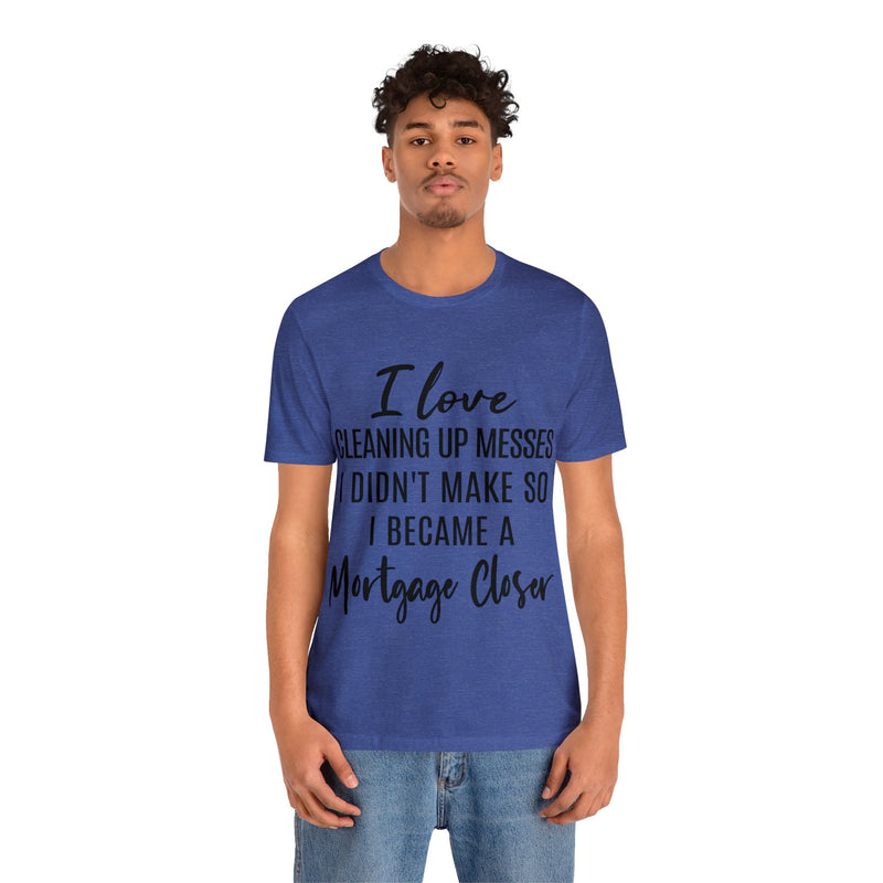 Mortgage Closer Short Sleeve Tee