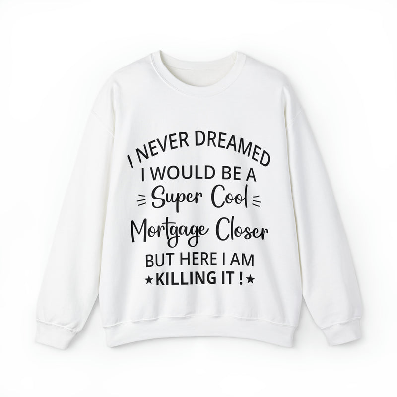 Never Dreamed Sweatshirt