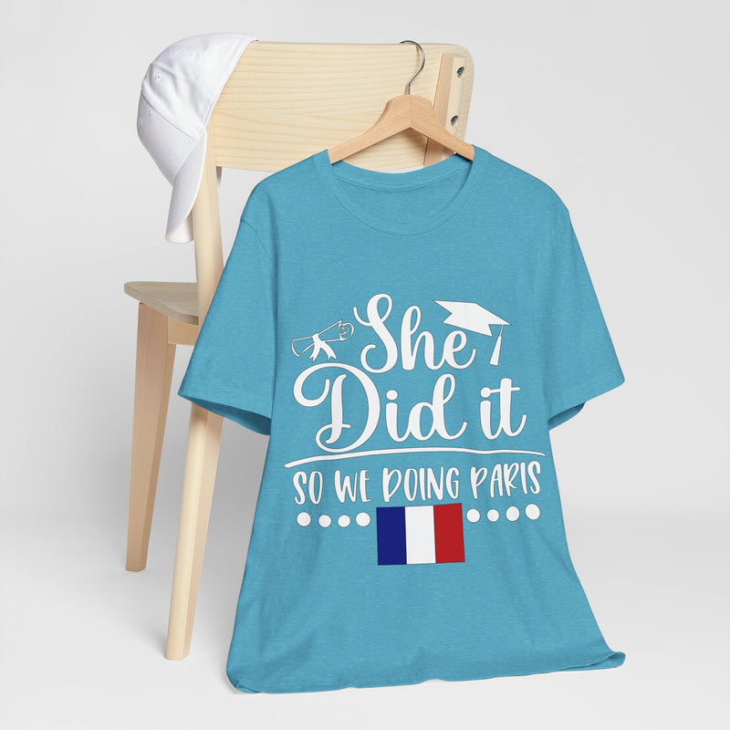 She Did It, So We're Doing Paris - Unisex Jersey Short Sleeve Tee