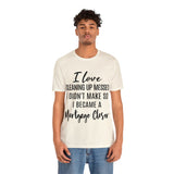 Mortgage Closer Short Sleeve Tee