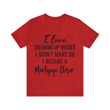 Mortgage Closer Short Sleeve Tee
