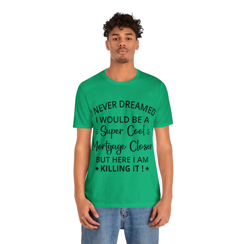 Mortgage Closer Short Sleeve Tee - Absolute fashion 2020