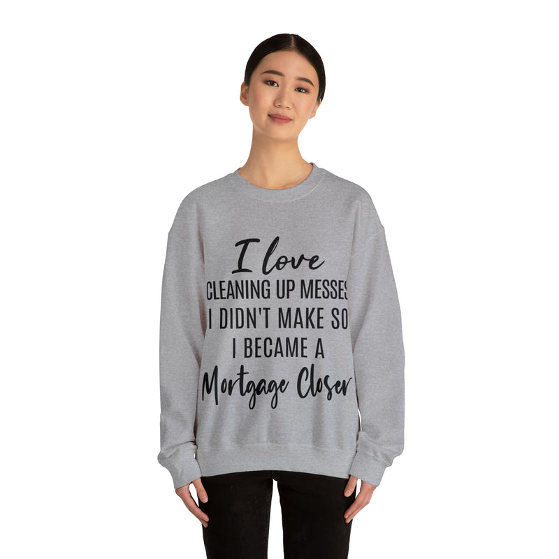 I love clean up mess Sweatshirt - Absolute fashion 2020
