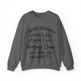 Never Dreamed Sweatshirt