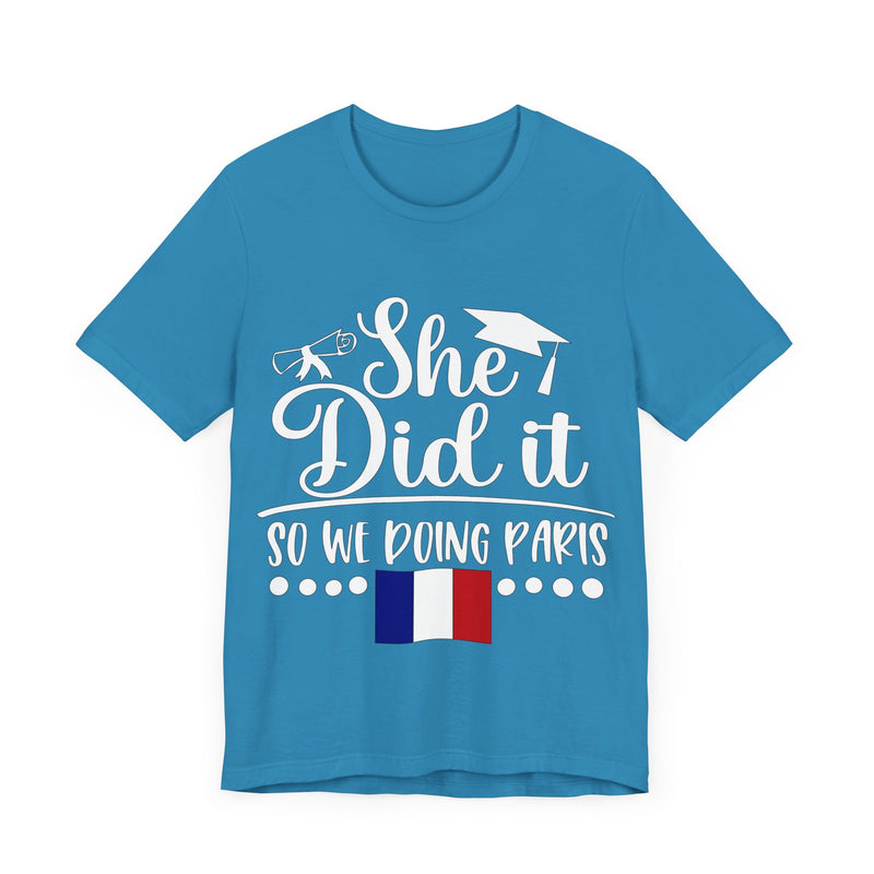 She Did It, So We're Doing Paris - Unisex Jersey Short Sleeve Tee