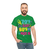 70's Baby 80's Made Me Tee - Absolute fashion 2020