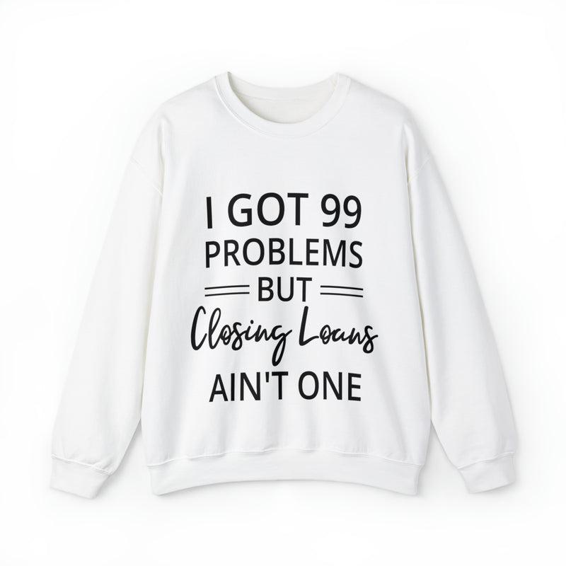 I Got 99 Problem Sweatshirt - Absolute fashion 2020