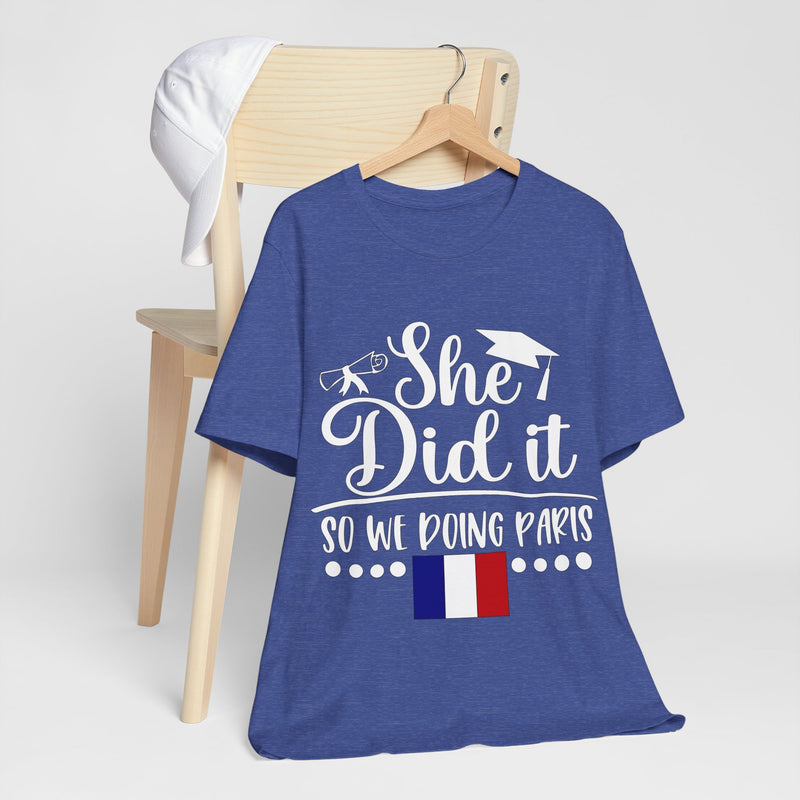 She Did It, So We're Doing Paris - Unisex Jersey Short Sleeve Tee