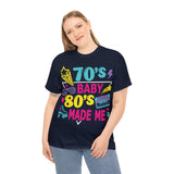 70's Baby 80's Made Me Tee - Absolute fashion 2020