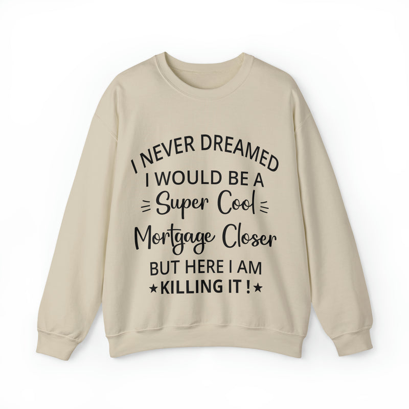 Never Dreamed Sweatshirt