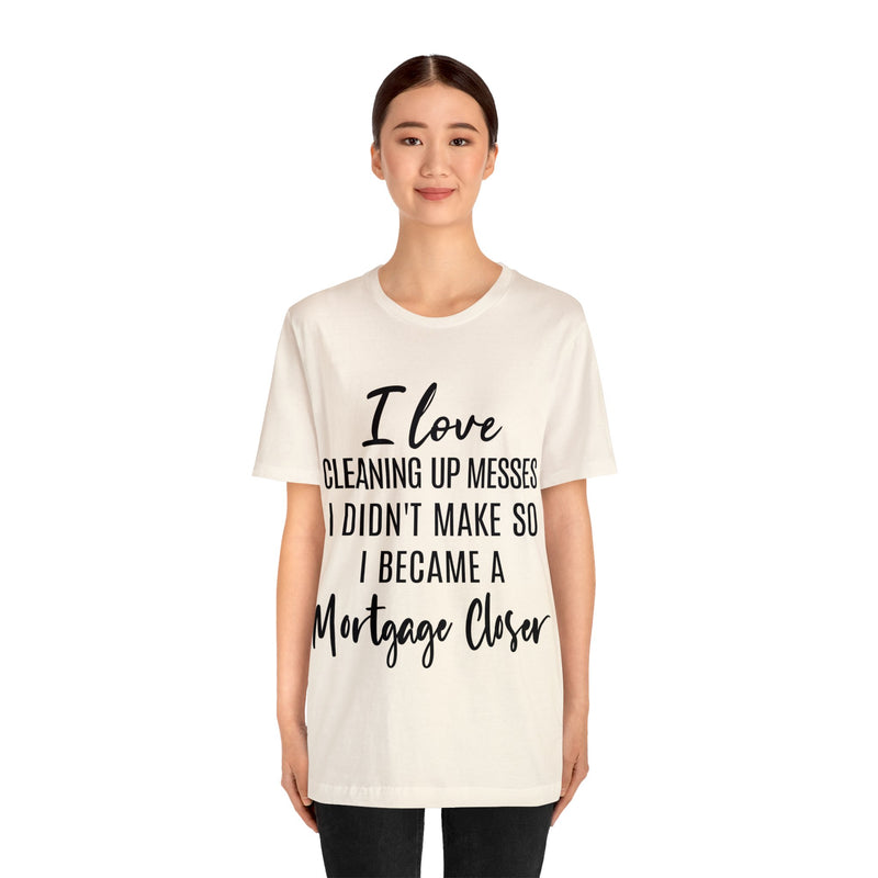 Mortgage Closer Short Sleeve Tee