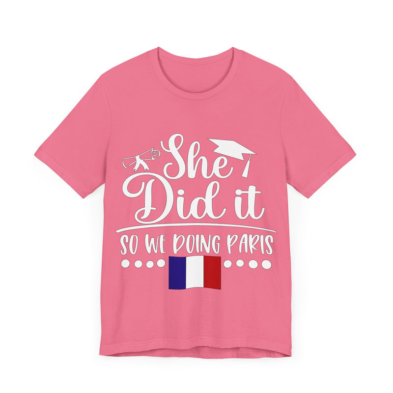 She Did It, So We're Doing Paris - Unisex Jersey Short Sleeve Tee