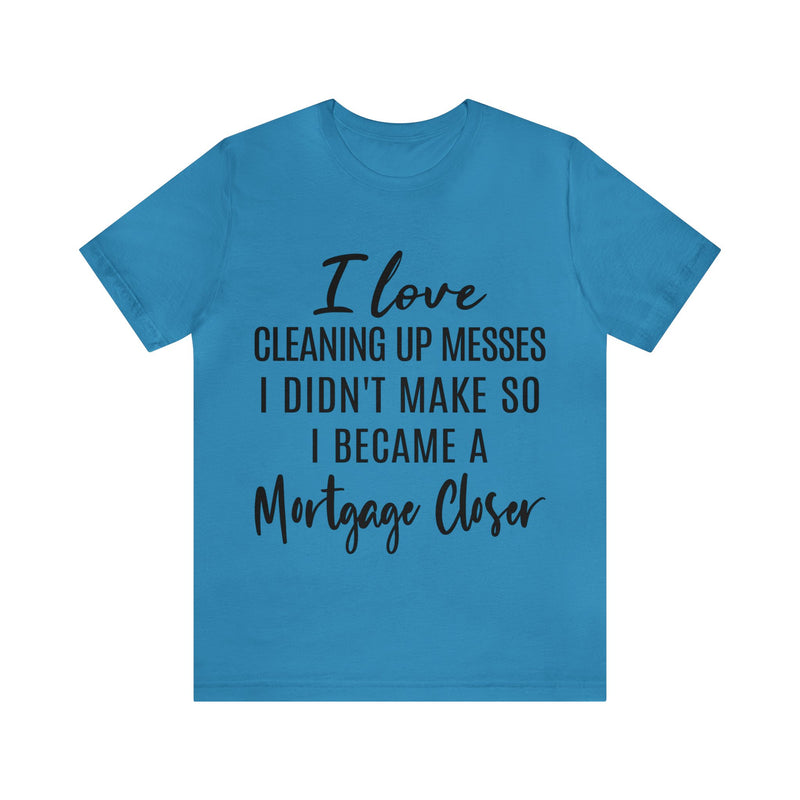 Mortgage Closer Short Sleeve Tee