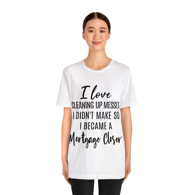 Mortgage Closer Short Sleeve Tee