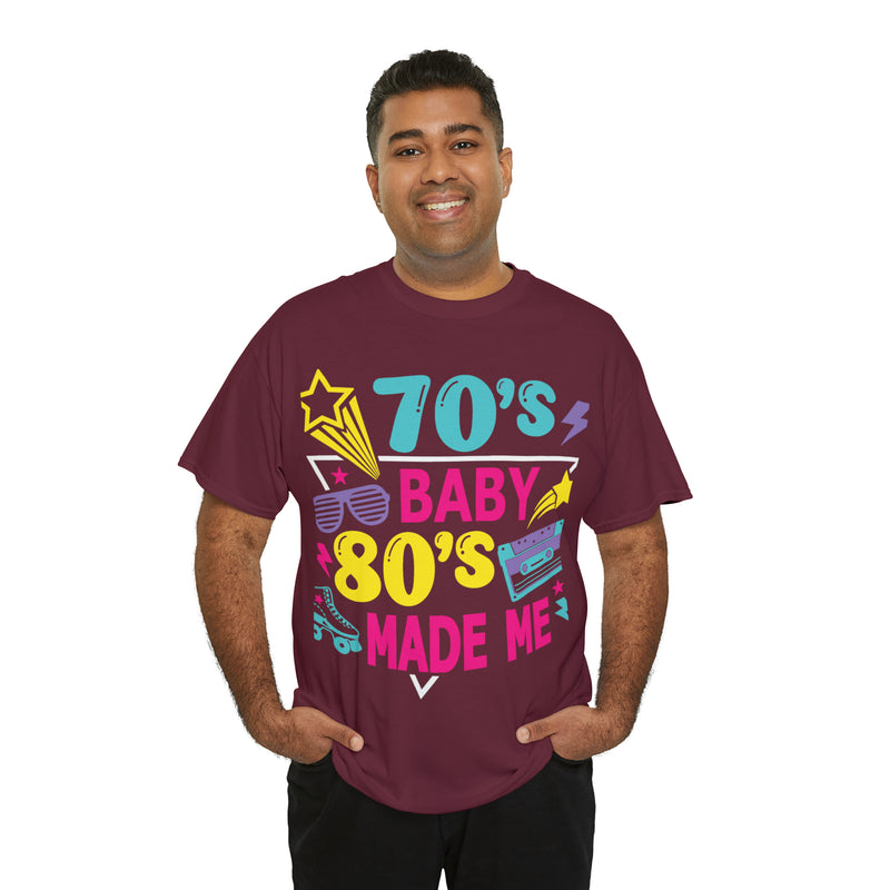 70's Baby 80's Made Me Tee - Absolute fashion 2020