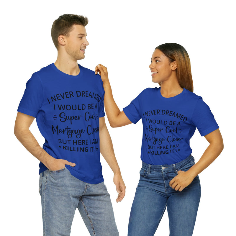 Mortgage Closer Short Sleeve Tee - Absolute fashion 2020