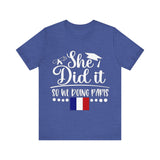 She Did It, So We're Doing Paris - Unisex Jersey Short Sleeve Tee