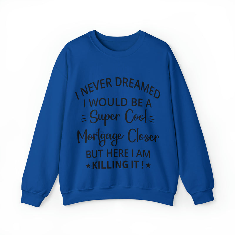 Never Dreamed Sweatshirt
