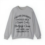 Never Dreamed Sweatshirt
