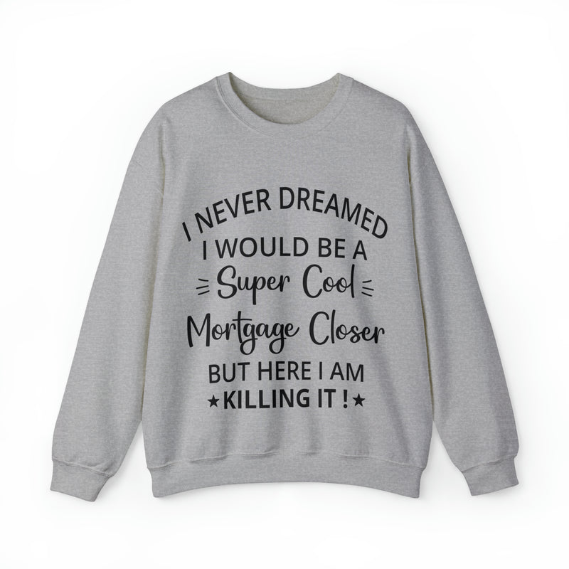 Never Dreamed Sweatshirt