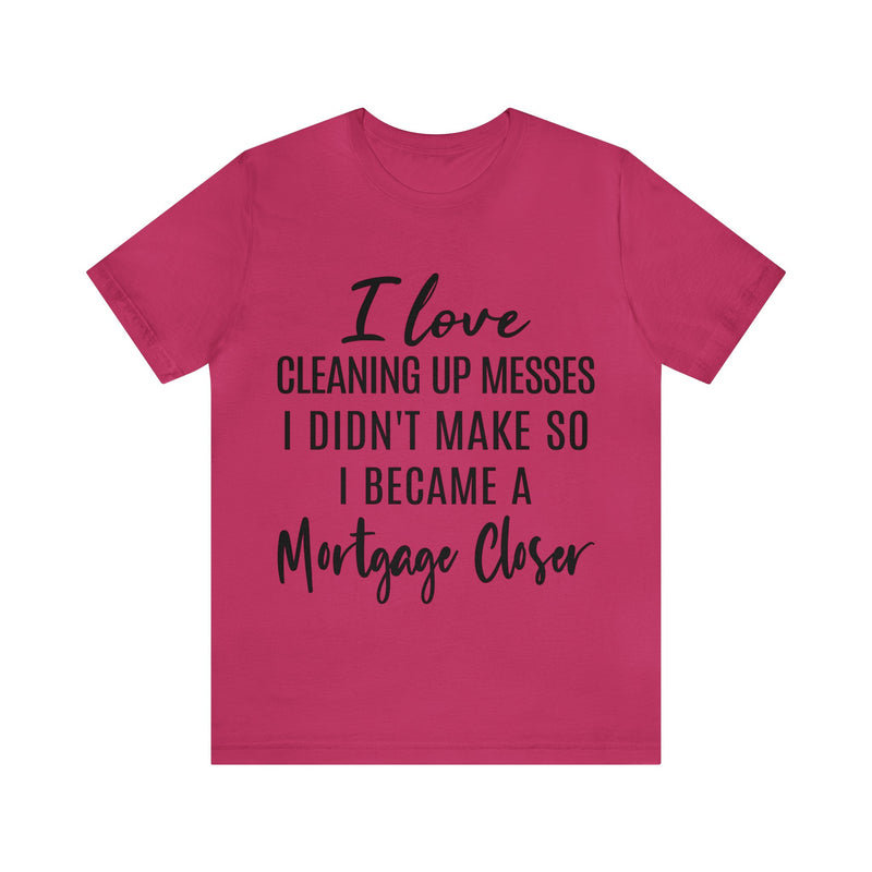 Mortgage Closer Short Sleeve Tee