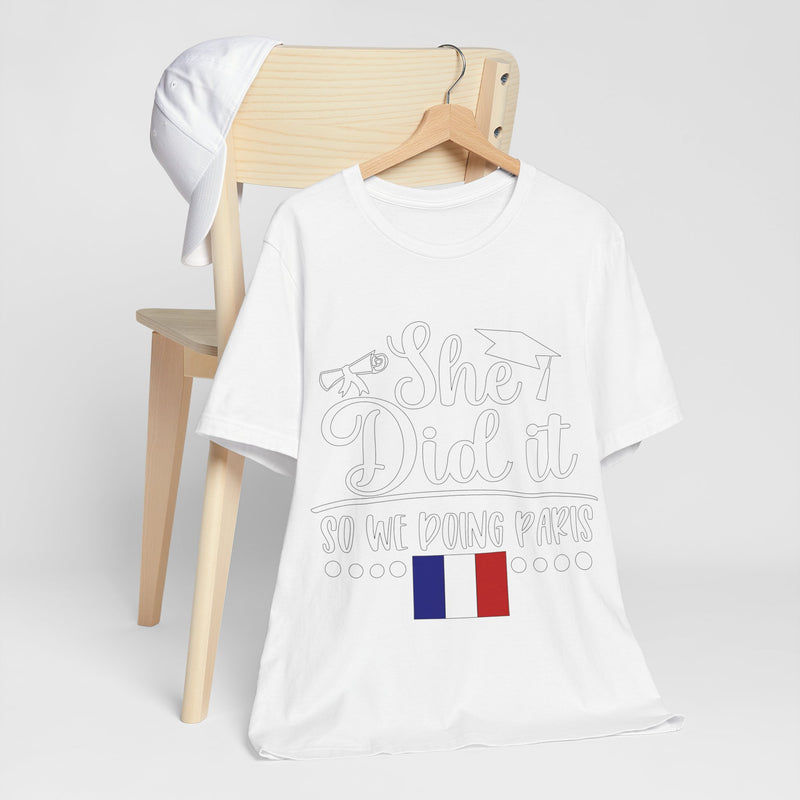 She Did It, So We're Doing Paris - Unisex Jersey Short Sleeve Tee