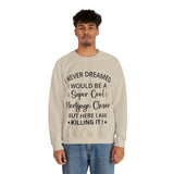 Never Dreamed Sweatshirt