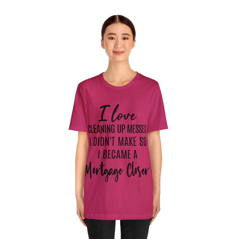 Mortgage Closer Short Sleeve Tee