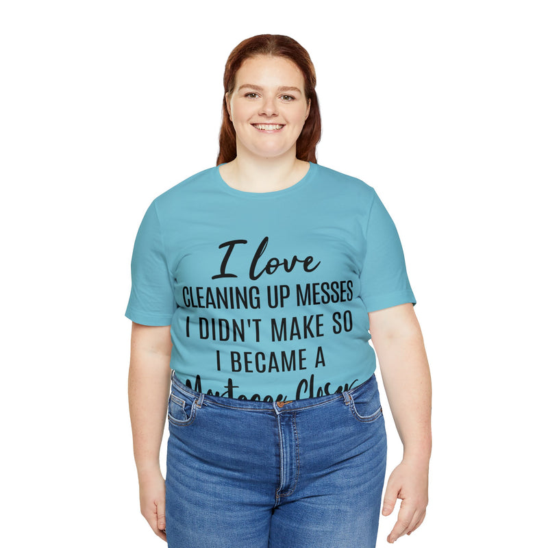 Mortgage Closer Short Sleeve Tee