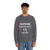 Preapproving Homeowners Sweatshirt