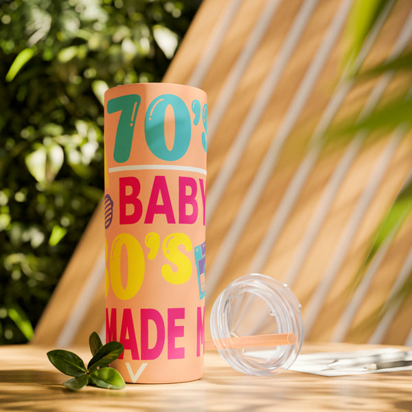 70's Baby 80's Made Me Skinny Tumbler with Straw, 20oz - Absolute fashion 2020