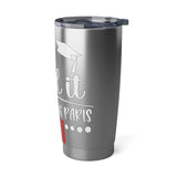 I did it, So we doing Paris-Vagabond 20oz Tumbler