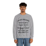 Never Dreamed Sweatshirt