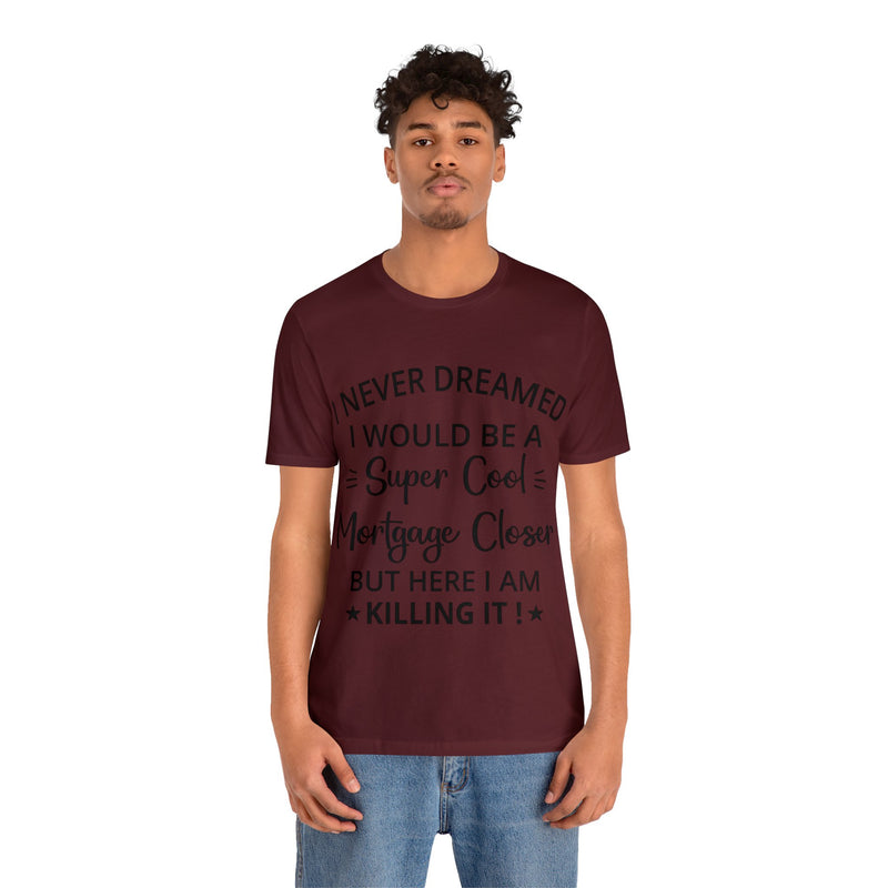 Mortgage Closer Short Sleeve Tee - Absolute fashion 2020