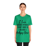 Mortgage Closer Short Sleeve Tee