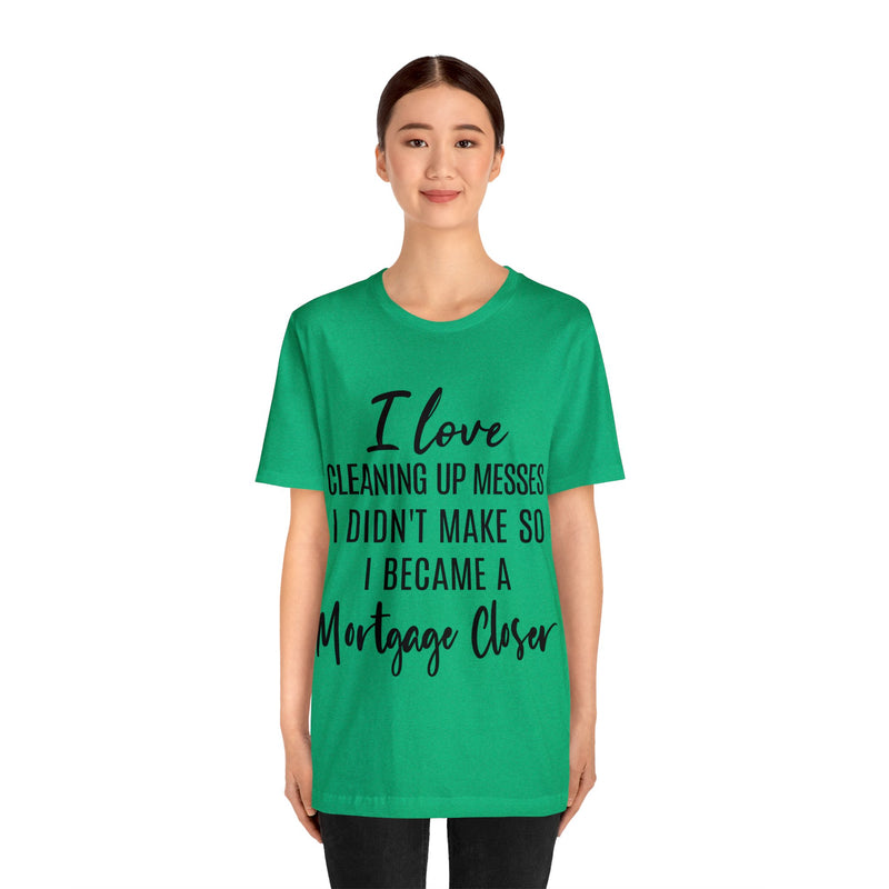 Mortgage Closer Short Sleeve Tee