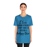 Mortgage Closer Short Sleeve Tee