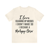 Mortgage Closer Short Sleeve Tee