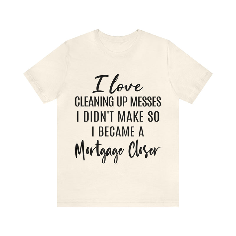 Mortgage Closer Short Sleeve Tee