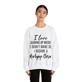 I love clean up mess Sweatshirt - Absolute fashion 2020