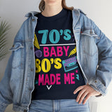 70's Baby 80's Made Me Tee - Absolute fashion 2020