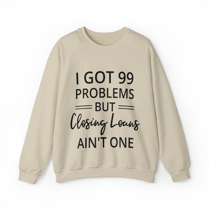 I Got 99 Problem Sweatshirt - Absolute fashion 2020