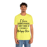 Mortgage Closer Short Sleeve Tee