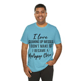 Mortgage Closer Short Sleeve Tee